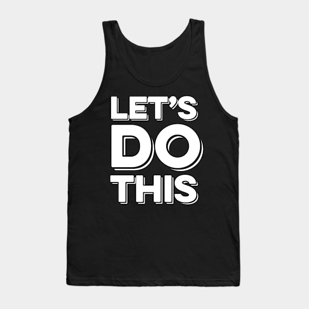 Let’s do this Tank Top by WordFandom